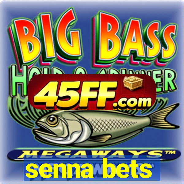 senna bets
